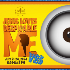 Central church of Christ, Vacation Bible School. July 21-24, 2024. Please register to attend.